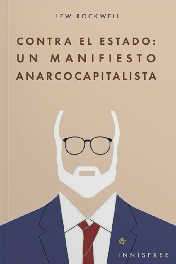 Contra el estado: Un manifiesto anarcocapitalista