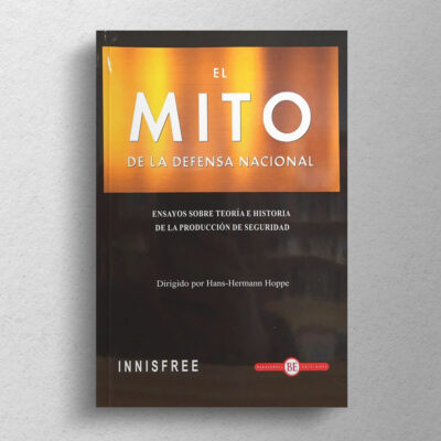 El mito de la defensa nacional: Ensayos sobre teoría e historia de la producción de seguridad - Imagen 2