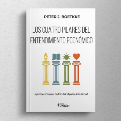 Los cuatro pilares del entendimiento económico: Aprender economía es descubrir el poder de la libertad - Imagen 2