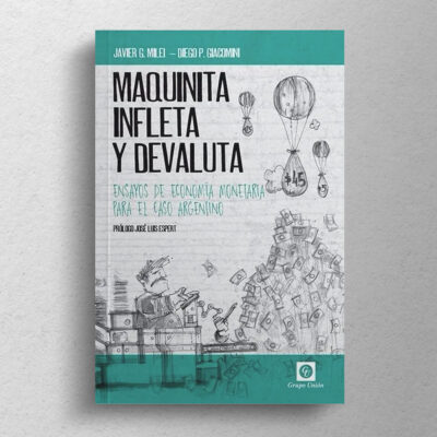 Maquinita infleta y devaluta: Ensayos de economía monetaria para el caso argentino - Imagen 2