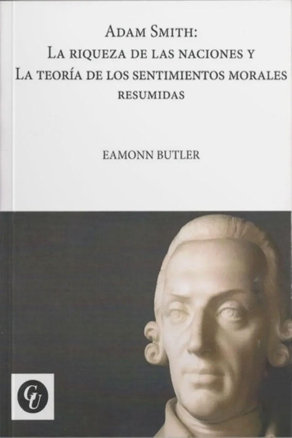 Adam Smith: La riqueza de las naciones y la teoría de los sentimientos morales