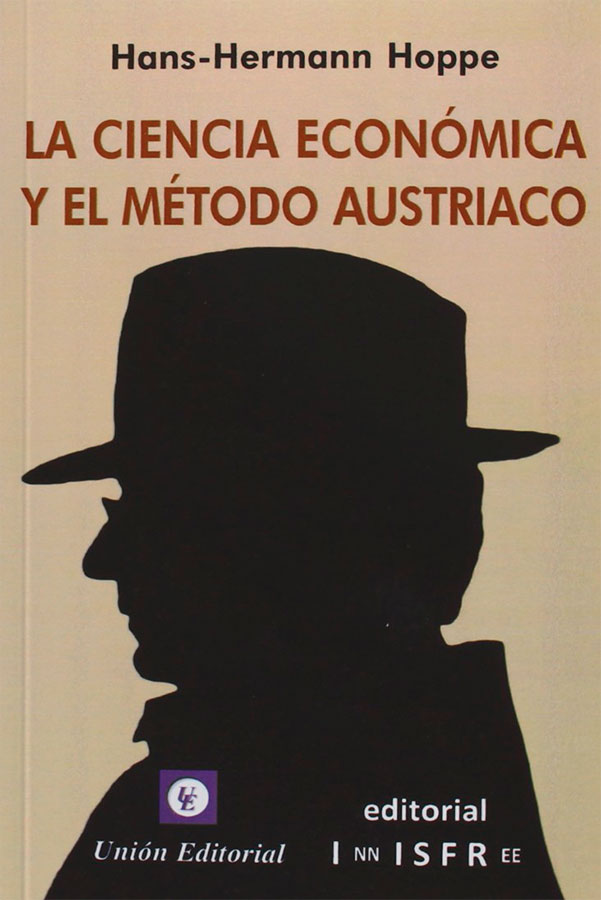La ciencia económica y el método austriaco