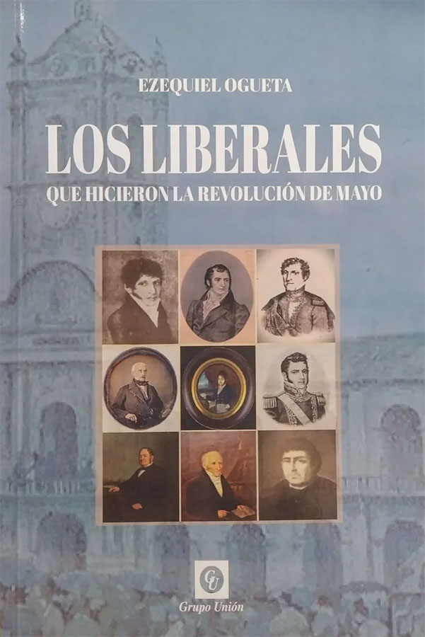 Los liberales que hicieron la revolución de mayo