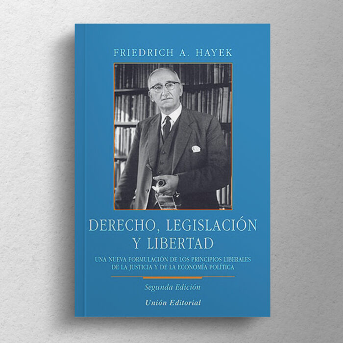 Derecho, legislación y libertad: Una nueva formulación de los principios liberales de la justicia y de la economía política (2da Edición) - Imagen 2
