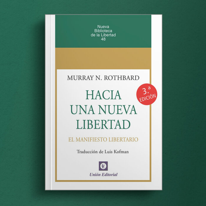 Hacia una nueva libertad: El manifiesto libertario (3ra Edición) - Imagen 2