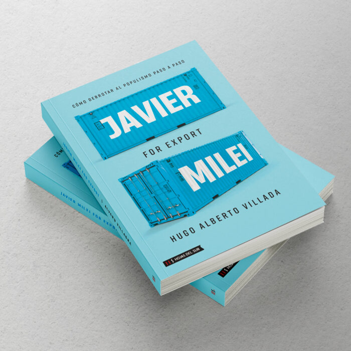 Javier Milei for Export: Cómo derrotar al populismo paso a paso - Imagen 4