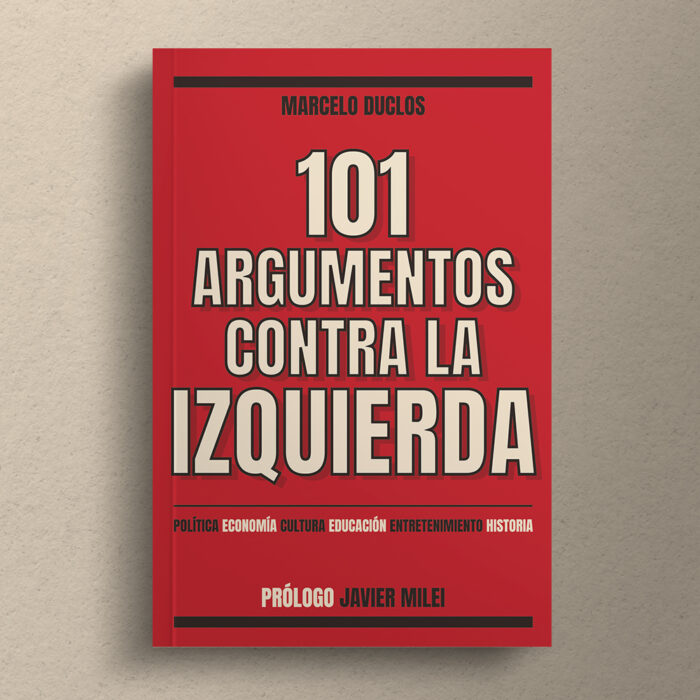 101 Argumentos contra la izquierda: Política, economía, cultura, educación, entretenimiento, historia - Imagen 2