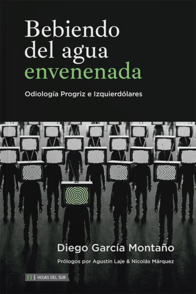 Bebiendo del agua envenenada: Odiología Progriz e Izquierdólares