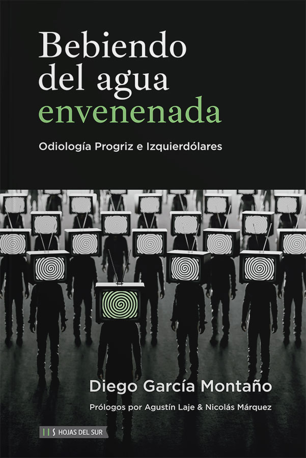 Bebiendo del agua envenenada: Odiología Progriz e Izquierdólares
