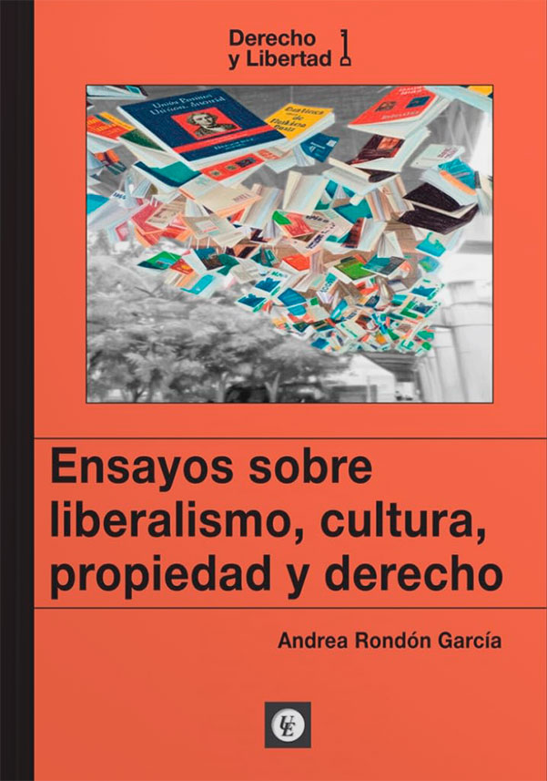 Ensayos sobre liberalismo, cultura, propiedad y derecho
