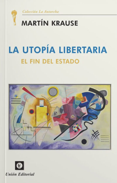 La utopía libertaria: El fin del estado
